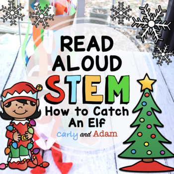 Preview of How to Catch an Elf Trap Christmas READ ALOUD STEM™ Activity and STEAM Challenge