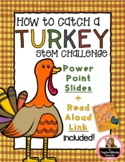 How to Catch a Turkey Thanksgiving READ ALOUD & STEM Chall