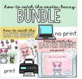 How to Catch the Easter Bunny BUNDLE (Print & No Print Dis