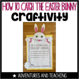 How to Catch the Easter Bunny {Craftivity}