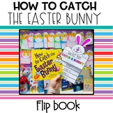 How to Catch the Easter Bunny Flip Book