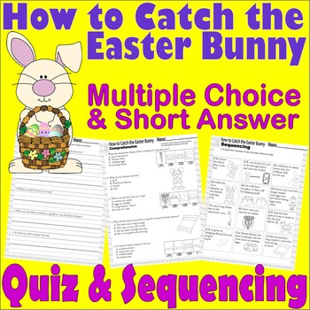 Preview of How to Catch the Easter Bunny Reading Comprehension Quiz Tests Story Sequencing