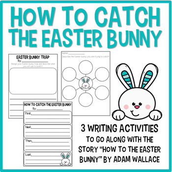 Preview of How to Catch the Easter Bunny | Writing Activities | STEM