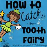How to Catch the Tooth Fairy: Book Companion and STEM Challenge