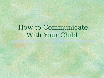 Preview of How to Communicate With Your Child PPT
