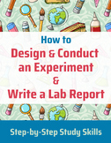 How to Design & Conduct and Experiment and Write a Lab Report