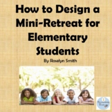 How to Design a Mini-Retreat for Elementary Students