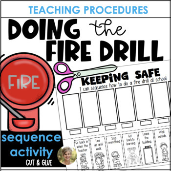 Preview of Doing a Fire Drill Sequencing - Teaching Procedures & Expectations & Routines