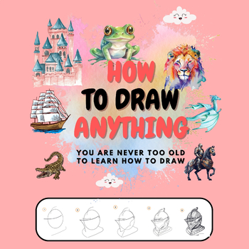 Preview of How to Draw Anything : Easy Techniques and Step-by-Step Drawings for Kids