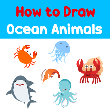 How to Draw Ocean Animals: Ocean animals Drawing Art Activity | TPT