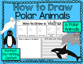 How to Draw Polar Animals- Directed Drawing- Writing Center Pack 