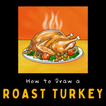 Preview of How to Draw a Roast Turkey (Art Project and Presentation) (Thanksgiving)