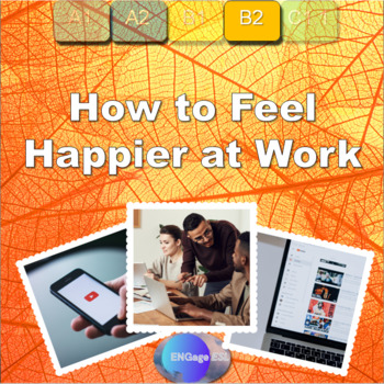 Preview of How to Feel Happier at Work / Conversational ESL Video Activity (B2 Level)