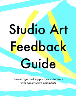 Preview of How to Give Helpful Feedback on Student Art: Studio Art Feedback Guide