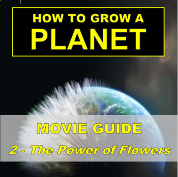 Preview of How to Grow a Planet THE POWER OF FLOWERS Video Guide | BBC Documentary