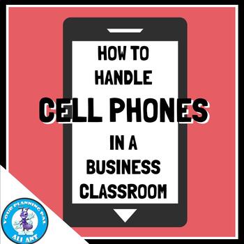 Preview of How to Handle Cell Phones in A Business Classroom | FREE!