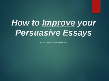 Preview of How to Improve Your Persuasive Argument Essays PowerPoint