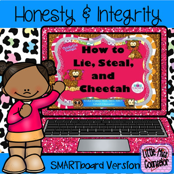 Preview of How to Lie, Steal, and Cheetah: SMARTboard lesson on Honesty and Integrity