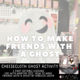 How to Make Friends With a Ghost- cheesecloth ghost activity