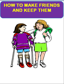 Preview of How to Make Friends and Keep Them-Middle School. CDC Health Standard 4