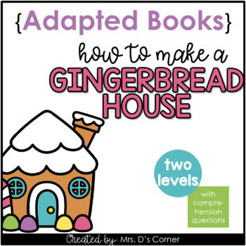 Preview of How to Make a Gingerbread House Adapted Books [Level 1 + 2] Digital + Printable