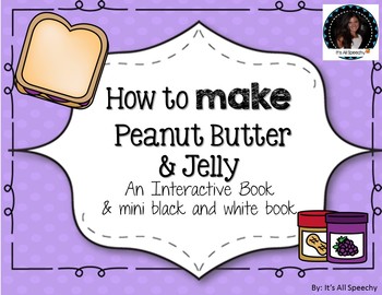 Preview of How to Make a Peanut Butter and Jelly Sandwich Interactive Book PB&J