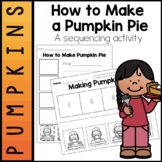 How to Make a Pumpkin Pie | Pumpkin Sequencing | Thanksgiving