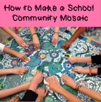 Preview of How to Make a School Community Mosaic