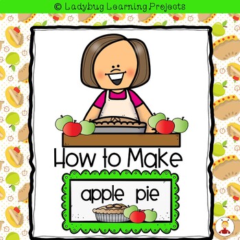 Preview of How to Make  Apple Pie - Emergent Reader Set - {Ladybug Learning Projects}