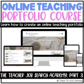 Preview of How to Make an Online Teaching Portfolio | Teacher Job Search Academy © Part 3
