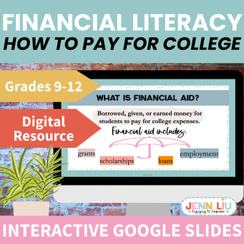 Preview of Financial Literacy - How to Pay for College, Financial Aid, FAFSA
