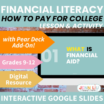 Preview of Financial Literacy - How to Pay for College, Financial Aid, FAFSA - Pear Deck