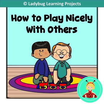 Preview of How to Play Nicely with Others - Emergent Reader, Teacher Lapbook, Writing