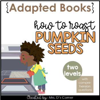 Preview of How to Roast Pumpkin Seeds Interactive Adapted Books for Fall and Special Ed