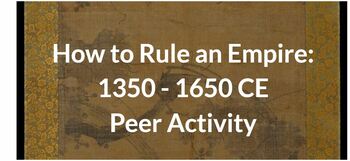 Preview of How to Rule an Empire 1350 - 1650 CE Ranking & Debate Activity