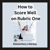 How to Score Well on TPA Rubric 1: A Video for Elem Literacy