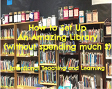 How to Set Up An Amazing Classroom Library (without Spendi