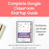 How to Setup Use Google Classroom Guide Startup Distance L