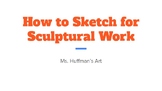 How to Sketch for Sculptures Presentation and Lesson