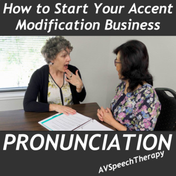 Preview of Pronunciation:How to Start Your Accent Modification Business