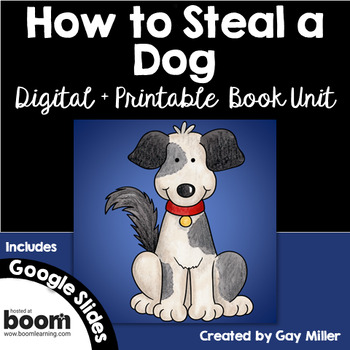 Preview of How to Steal a Dog Novel Study - Digit + Printable Book Unit
