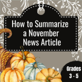 How to Summarize a November News Article | Upper Elementary