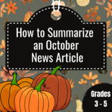 How to Summarize an October News Article | Grades 3 -5
