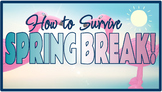 How to Survive Spring Break Expository Writing Grades 5, 6, 7, 8