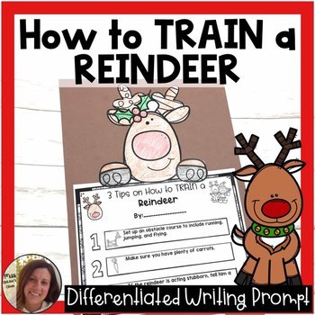 How to TRAIN a REINDEER | Christmas Differentiated Writing Prompt