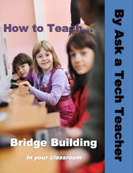 Preview of How to Teach Bridge Building in Your Classroom