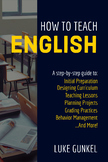 How to Teach English: The complete, step-by-step guide!