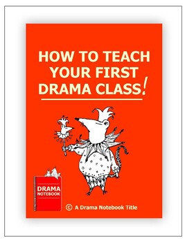 Preview of How to Teach Your First Drama Class