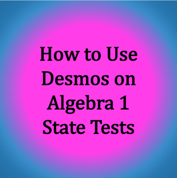 Preview of How to Use Desmos on Algebra 1 State Tests & EOC Exams