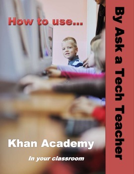 Preview of How to Use Khan Academy in Your Classroom
